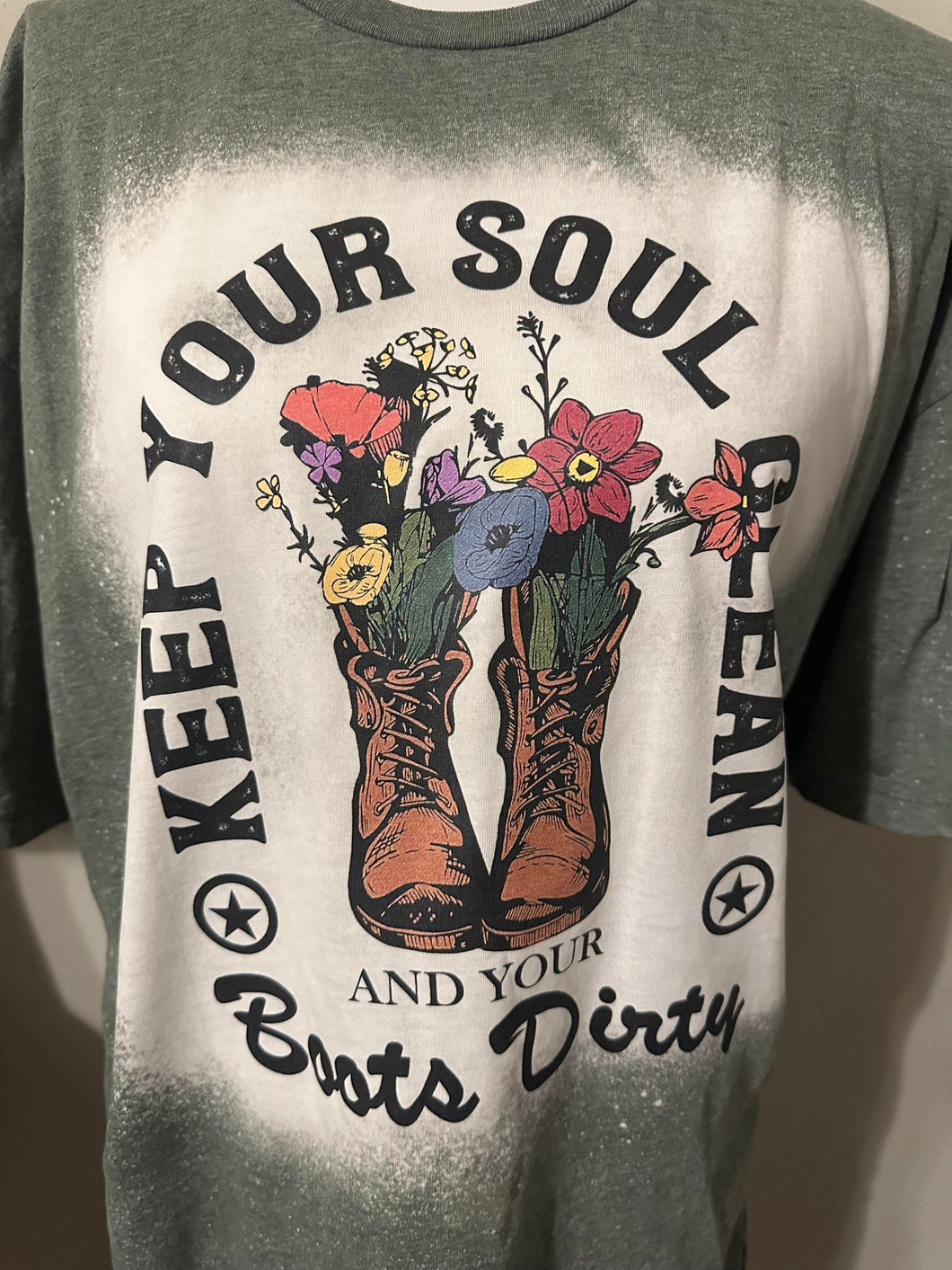 Keep your Soul Clean and your boots Dirty Tee